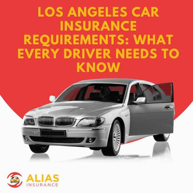 Los Angeles Car Insurance Requirements: What Every Driver Needs to Know