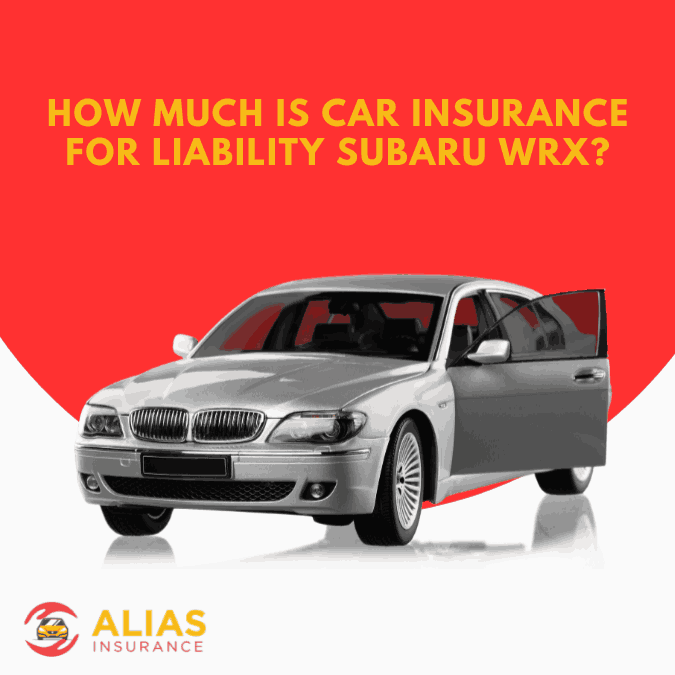 How Much Is Car Insurance for Liability Subaru WRX