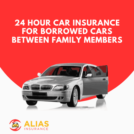 24 Hour Car Insurance for Borrowed Cars Between Family Members