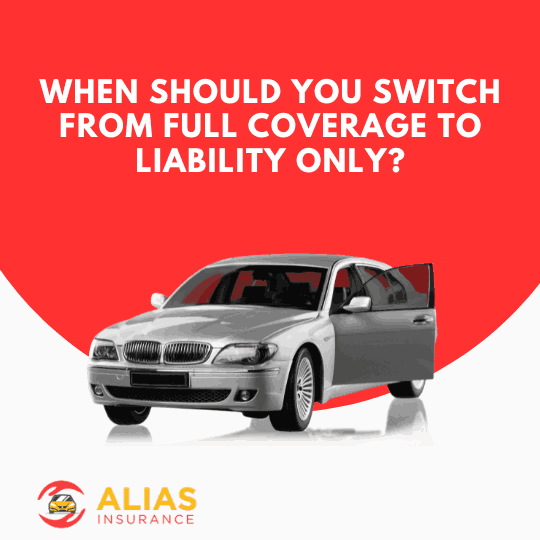 When Should You Switch From Full Coverage to Liability Only?