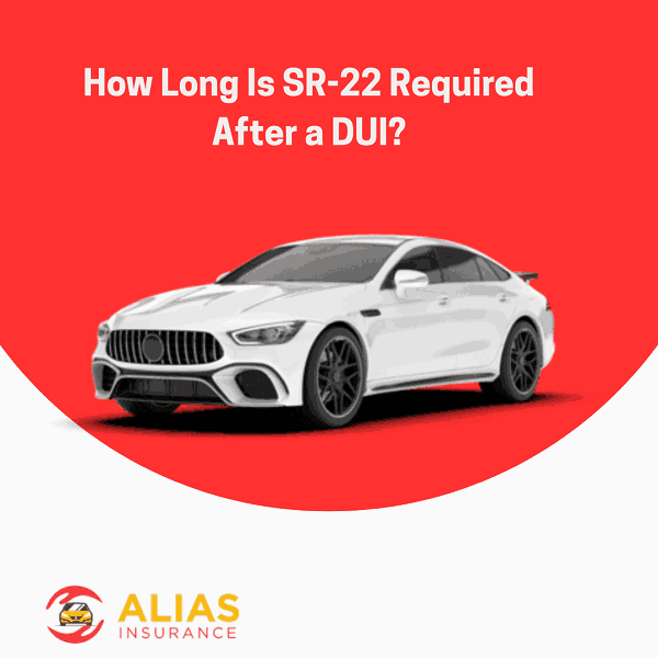 How Long Is SR-22 Required After a DUI?