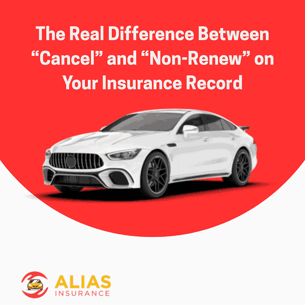 The Real Difference Between “Cancel” and “Non-Renew” on Your Insurance Record