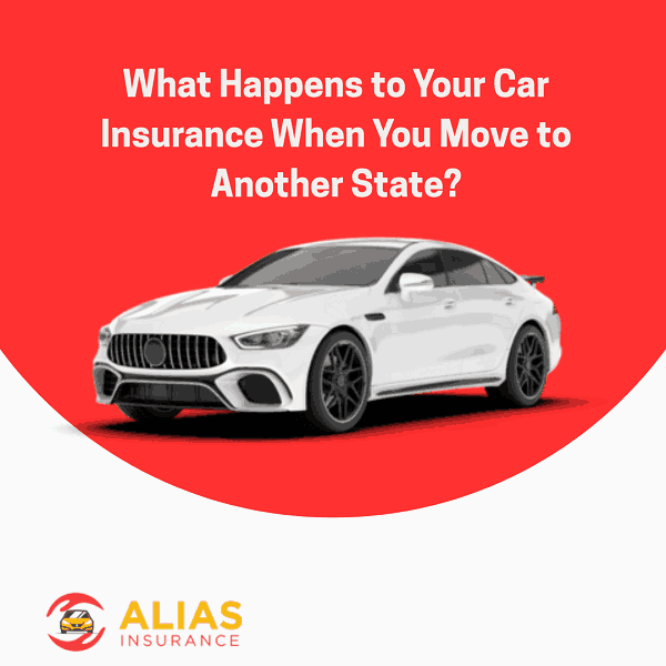 What Happens to Your Car Insurance When You Move to Another State?