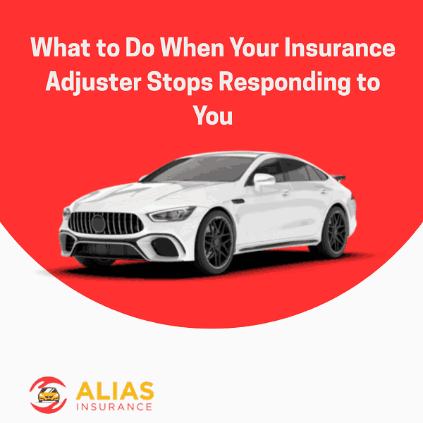 What to Do When Your Insurance Adjuster Stops Responding to You