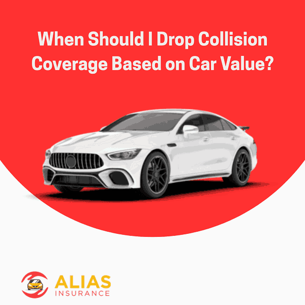 When Should I Drop Collision Coverage Based on Car Value?