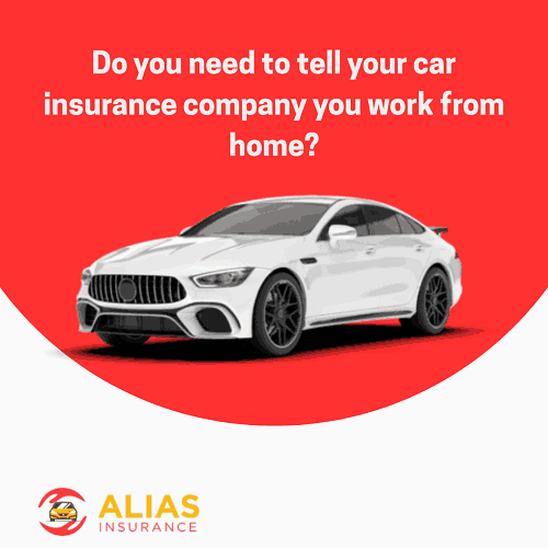 Do you need to tell your car insurance company you work from home?