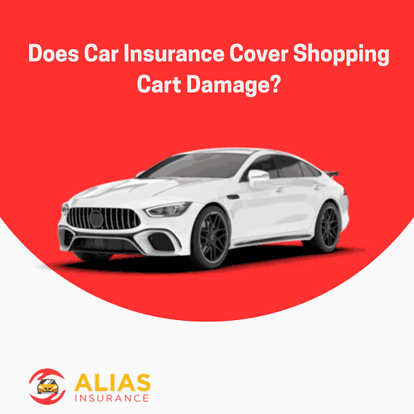 Does Car Insurance Cover Shopping Cart Damage?