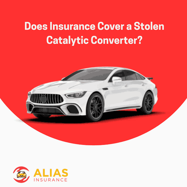 Does Insurance Cover a Stolen Catalytic Converter?
