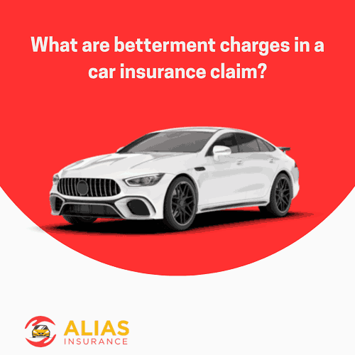 What are betterment charges in a car insurance claim?