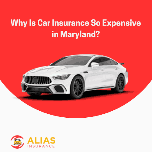Why Is Car Insurance So Expensive in Maryland?