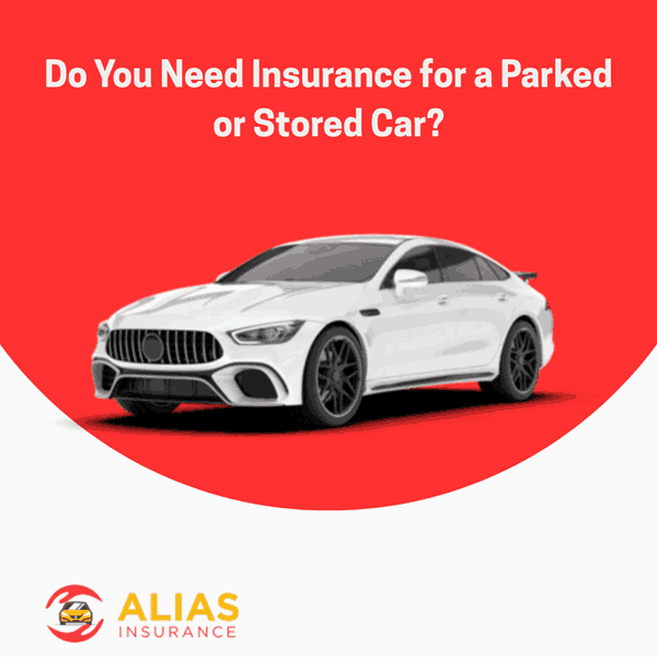 Do You Need Insurance for a Parked or Stored Car