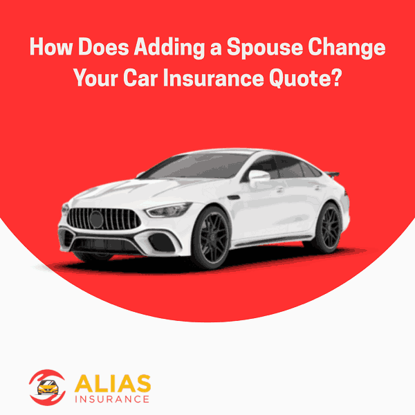 How Does Adding a Spouse Change Your Car Insurance Quote?