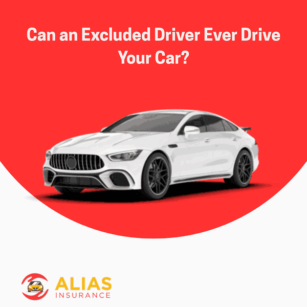 Can an Excluded Driver Ever Drive Your Car?