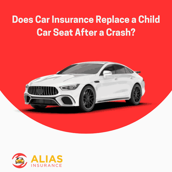 Does Car Insurance Replace a Child Car Seat After a Crash?